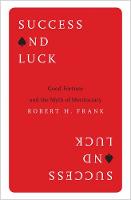Robert Frank - Success and Luck: Good Fortune and the Myth of Meritocracy - 9780691167404 - V9780691167404
