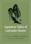 Lafcadio Hearn - Japanese Tales of Lafcadio Hearn - 9780691167756 - 9780691167756