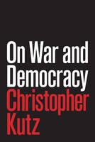 Christopher Kutz - On War and Democracy - 9780691167848 - V9780691167848