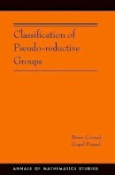 Brian Conrad - Classification of Pseudo-reductive Groups (AM-191) - 9780691167923 - V9780691167923