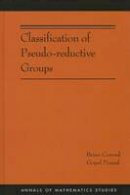 Brian Conrad - Classification of Pseudo-reductive Groups (AM-191) - 9780691167930 - V9780691167930