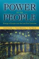 Astrid Kander - Power to the People: Energy in Europe over the Last Five Centuries - 9780691168227 - V9780691168227
