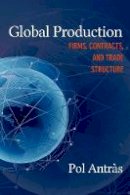 Pol Antras - Global Production: Firms, Contracts, and Trade Structure - 9780691168272 - V9780691168272