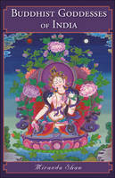 Shaw, Miranda - Buddhist Goddesses of India - 9780691168548 - V9780691168548