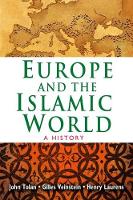 John Tolan - Europe and the Islamic World: A History - 9780691168579 - V9780691168579