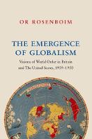 Or Rosenboim - The Emergence of Globalism: Visions of World Order in Britain and the United States, 1939-1950 - 9780691168722 - V9780691168722