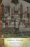 Joseph R. Strayer - On the Medieval Origins of the Modern State - 9780691169330 - V9780691169330