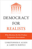 Achen, Christopher H., Bartels, Larry M. - Democracy for Realists: Why Elections Do Not Produce Responsive Government (Princeton Studies in Political Behavior) - 9780691169446 - V9780691169446