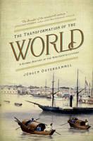 Jürgen Osterhammel - The Transformation of the World: A Global History of the Nineteenth Century (America in the World) - 9780691169804 - V9780691169804