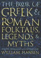 Hardback - The Book of Greek and Roman Folktales, Legends, and Myths - 9780691170152 - V9780691170152