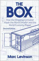 Marc Levinson - The Box: How the Shipping Container Made the World Smaller and the World Economy Bigger, Second Edition with a new chapter by the author - 9780691170817 - V9780691170817