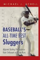 Michael J. Schell - Baseball’s All-Time Best Sluggers: Adjusted Batting Performance from Strikeouts to Home Runs - 9780691171111 - V9780691171111
