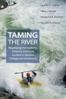 Camille Z. Charles - Taming the River: Negotiating the Academic, Financial, and Social Currents in Selective Colleges and Universities - 9780691171142 - V9780691171142