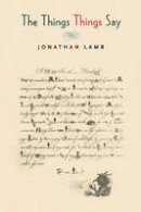 Jonathan Lamb - The Things Things Say - 9780691171258 - V9780691171258