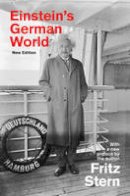 Fritz Stern - Einstein´s German World: New Edition - 9780691171302 - V9780691171302