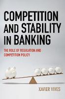 Xavier Vives - Competition and Stability in Banking: The Role of Regulation and Competition Policy - 9780691171791 - V9780691171791