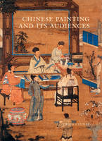 Craig Clunas - Chinese Painting and Its Audiences - 9780691171937 - V9780691171937