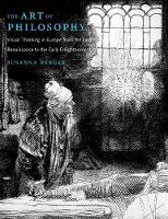 Susanna C. Berger - The Art of Philosophy: Visual Thinking in Europe from the Late Renaissance to the Early Enlightenment - 9780691172279 - V9780691172279
