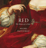 Michel Pastoureau - Red: The History of a Color - 9780691172774 - V9780691172774