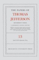 Thomas Jefferson - The Papers of Thomas Jefferson: Retirement Series, Volume 13: 22 April 1818 to 31 January 1819 - 9780691172835 - V9780691172835