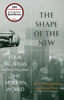 Scott L. Montgomery - The Shape of the New: Four Big Ideas and How They Made the Modern World - 9780691173191 - V9780691173191