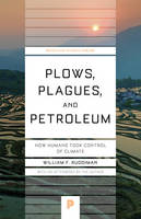 William F. Ruddiman - Plows, Plagues, and Petroleum: How Humans Took Control of Climate - 9780691173214 - V9780691173214