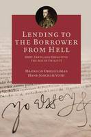 Mauricio Drelichman - Lending to the Borrower from Hell: Debt, Taxes, and Default in the Age of Philip II - 9780691173771 - V9780691173771