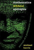Michael Harris - Mathematics without Apologies: Portrait of a Problematic Vocation - 9780691175836 - V9780691175836