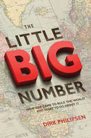 Dirk Philipsen - The Little Big Number: How GDP Came to Rule the World and What to Do about It - 9780691175935 - V9780691175935