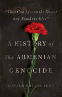 Ronald Grigor Suny - They Can Live in the Desert but Nowhere Else : A History of the Armenian Genocide - 9780691175966 - V9780691175966