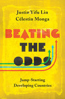 Justin Yifu Lin - Beating the Odds: Jump-Starting Developing Countries - 9780691176055 - V9780691176055