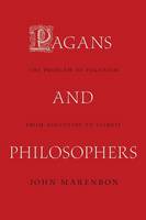 John Marenbon - Pagans and Philosophers: The Problem of Paganism from Augustine to Leibniz - 9780691176086 - V9780691176086