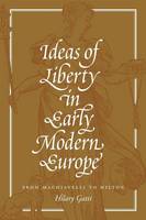 Hilary Gatti - Ideas of Liberty in Early Modern Europe: From Machiavelli to Milton - 9780691176116 - V9780691176116