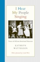 Kathryn Watterson - I Hear My People Singing: Voices of African American Princeton - 9780691176451 - V9780691176451