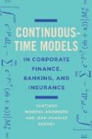 Santiago Moreno-Bromberg - Continuous-Time Models in Corporate Finance, Banking, and Insurance: A User´s Guide - 9780691176529 - V9780691176529