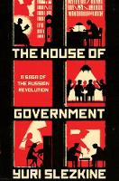 Yuri Slezkine - The House of Government: A Saga of the Russian Revolution - 9780691176949 - V9780691176949
