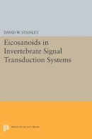 David W. Stanley - Eicosanoids in Invertebrate Signal Transduction Systems - 9780691600055 - V9780691600055