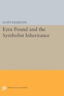 Scott Hamilton - Ezra Pound and the Symbolist Inheritance - 9780691600468 - V9780691600468