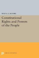 Wayne D. Moore - Constitutional Rights and Powers of the People - 9780691600536 - V9780691600536