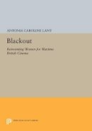 Antonia Caroline Lant - Blackout: Reinventing Women for Wartime British Cinema - 9780691600598 - V9780691600598