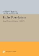 Holland Hunter - Faulty Foundations: Soviet Economic Policies, 1928-1940 - 9780691600802 - V9780691600802