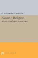 Gladys Amanda Reichard - Navaho Religion: A Study of Symbolism - 9780691601038 - V9780691601038