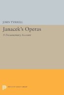 Dr John Tyrrell - Janácek´s Operas: A Documentary Account - 9780691601427 - V9780691601427