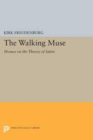 Kirk Freudenburg - The Walking Muse: Horace on the Theory of Satire - 9780691601991 - V9780691601991