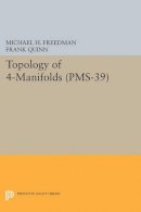 Michael H. Freedman - Topology of 4-Manifolds (PMS-39), Volume 39 - 9780691602899 - V9780691602899