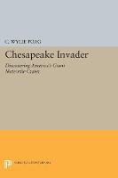 C. Wylie Poag - Chesapeake Invader: Discovering America´s Giant Meteorite Crater - 9780691603063 - V9780691603063