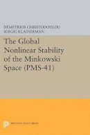 Demetrios Christodoulou - The Global Nonlinear Stability of the Minkowski Space (PMS-41) - 9780691603155 - V9780691603155
