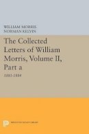 William Morris - The Collected Letters of William Morris, Volume II, Part A: 1881-1884 - 9780691603698 - V9780691603698