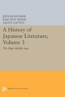 Jin´ichi Konishi - A History of Japanese Literature, Volume 3: The High Middle Ages - 9780691603896 - V9780691603896
