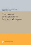 Michael Francis Atiyah - The Geometry and Dynamics of Magnetic Monopoles - 9780691604114 - V9780691604114